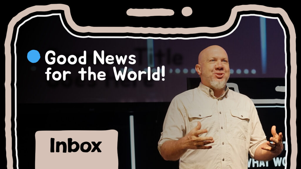 Good News for the World