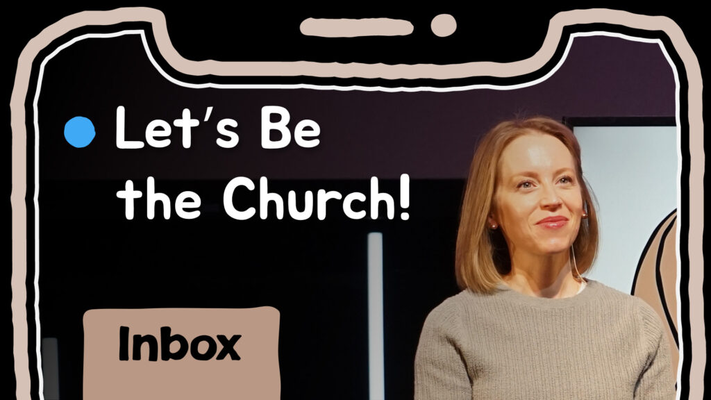 Let’s Be the Church!