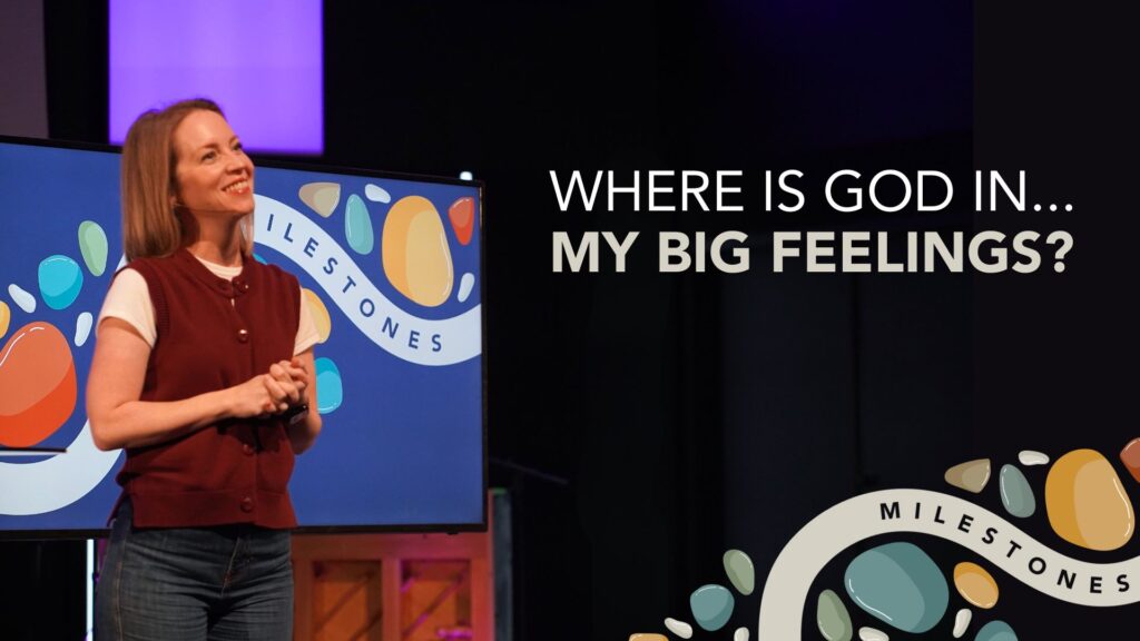 Where is God in My Big Feelings?
