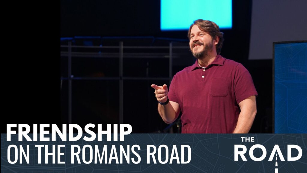 Friendship on the Romans Road