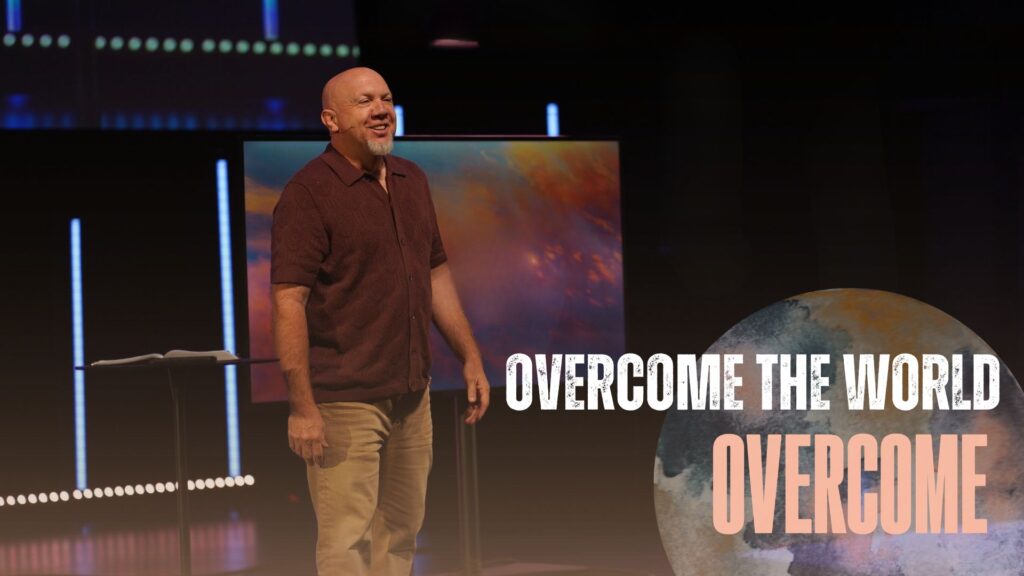 Overcome the World